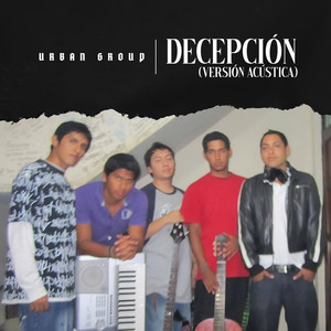 Decepción - Versión Acústica by URBAN GROUP