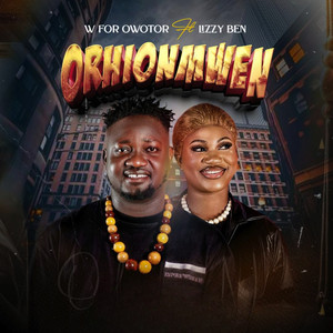 W FOR OWOTOR - Orhionmwen (feat. LIZZY BEN)