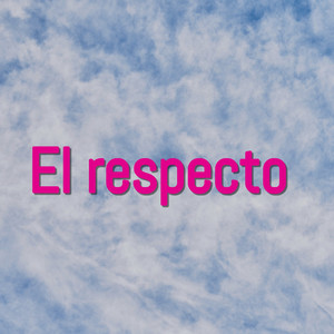 El respecto by ElDuumb