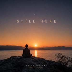 Still Here by Franco Garduno