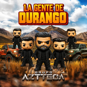 La Gente De Durango by Grupo Aztteca