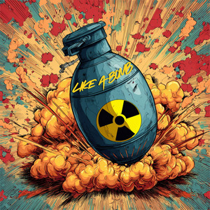 LIKE A BOMB by Le Klown