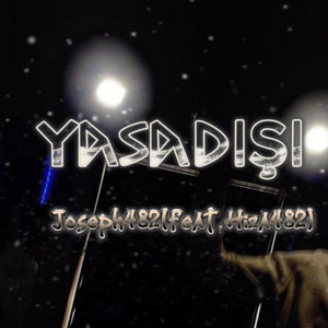 YASADIŞI by Joseph482, Hiza482