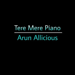 Tere Mere Piano
