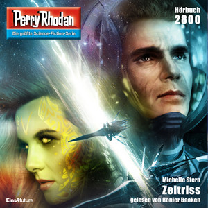 Zeitriss - Perry Rhodan - Erstauflage 2800 (Ungekürzt)
