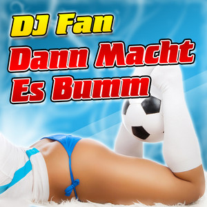 Dann Macht Es Bumm