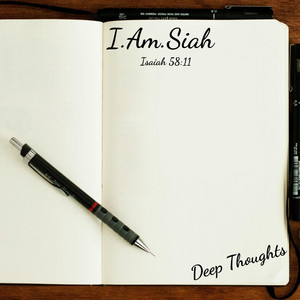 Deep Thoughts — I.Am.Siah