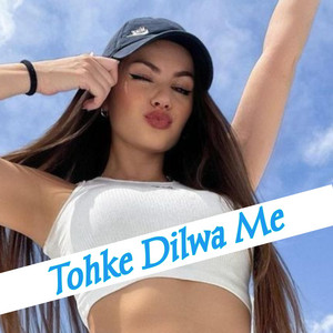 Ucle Jha - Tohke Dilwa Me