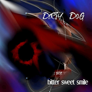 DIRTY DOG by Bitter Sweet Smile