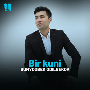 Bunyodbek Odilbekov - Bir Kuni