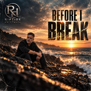 Before I Break by Riptide Hollywood