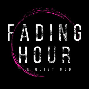 The Quiet God by Fading Hour