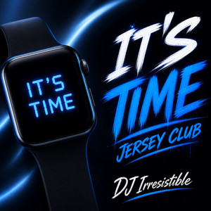 Its Time Jersey Club by Dj Irresistible