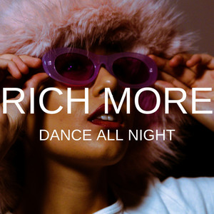 Dance All Night by RICH MORE