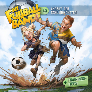 Kapitel 07: Angriff der Schlammmonster (Folge 45) by Die Fussballbande