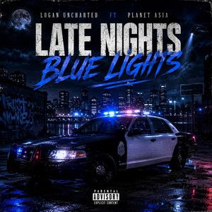 Late Nights Blue Lights by logan uncharted, Planet Asia