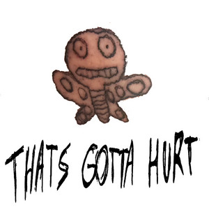 THATS GOTTA HURT by CHEAP-SKATE