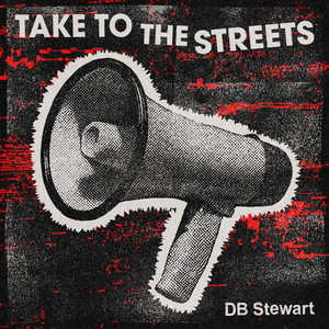 Take to the Streets by DB Stewart