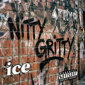 Nitty Gritty by ice, Atryp