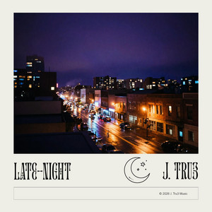 Late-Night by J. Tru3