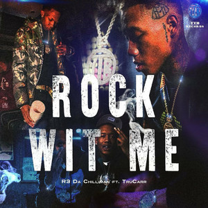 Rock Wit Me by R3 DA Chilliman, TruCarr