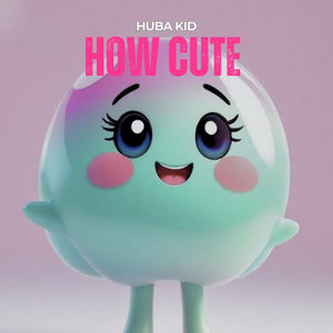 Huba kid - How cute