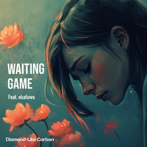 Waiting Game by Diamond-Like Carbon, okafuwa