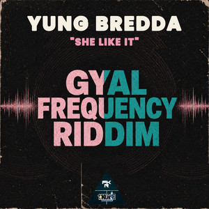 She Like It by 1st Klase, Yung Bredda