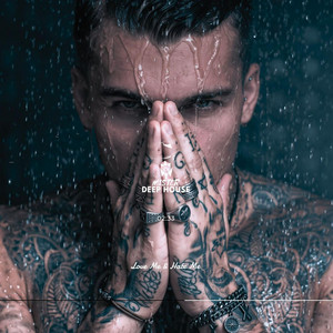 Love Me & Hate Me by MISTER DEEP HOUSE