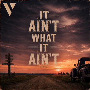 It Ain't What It Ain't by Valentine Bennett