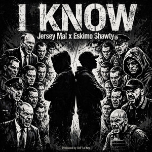 I Know... by Jersey Mal, Eskimo Shawty