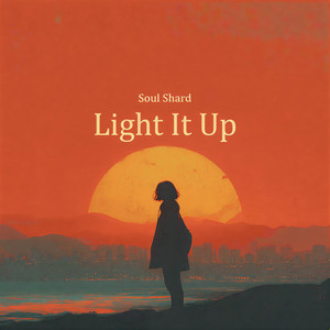 Light It Up by Soul Shard