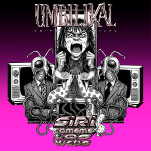 Siri Cómeme los Webs by Umbilikal D.B