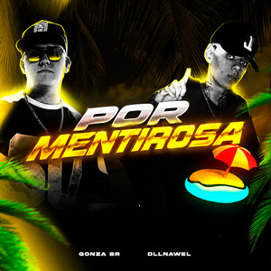 Por Mentirosa by Gonza BR, dllnawel, Cartaa Deejay