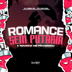 DJ ODIIN Zs, DJ Gouveia & FreesTyle Sounds - Romance Sem Putaria - A Novinha Me Processou