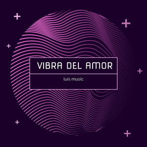 vibra del amor by luis music