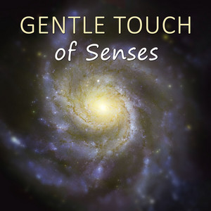 Gentle Touch of Senses – Sleeping Hours, Calming Night Sounds, Calm Music for Sensual Massage and Deep Sleep, Piano Songs, Restful Sleep album