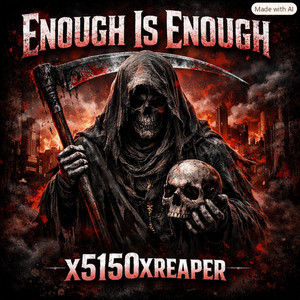 Enough Is Enough by x5150xreaper