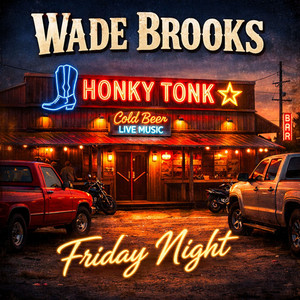Friday Night by Wade Brooks