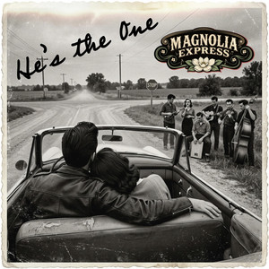 He's the One by Magnolia Express