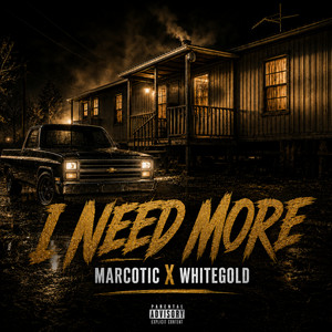 I Need More by Marcotic, WhiteGold