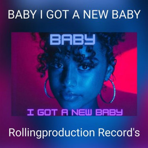 Baby i got a new Baby - Radio Edit by Rollingproduction record's
