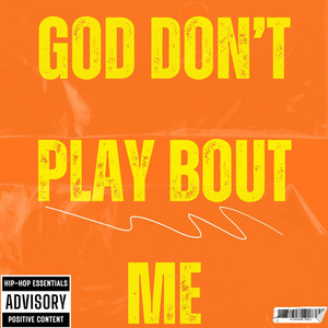 God Don't Play Bout Me