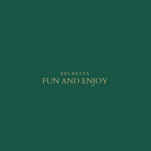 eas Ratta - Fun and Enjoy