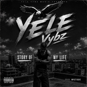 Story Of My Life (SOML) by YELE vybz