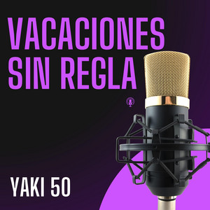 VACACIONES SIN REGLA by Yaki 50