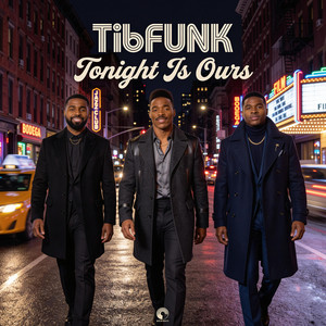 Tonight Is Ours by TibFUNK