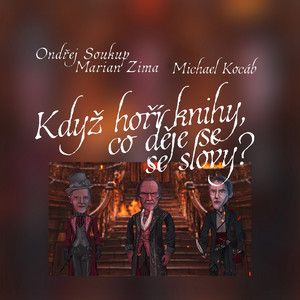 Když hoří knihy, co děje se se slovy? by Ondřej Soukup, Marian Zima, Michael Kocáb