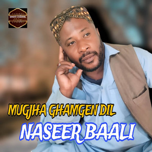 Naseer Baali - Mugjha Ghamgen Dil
