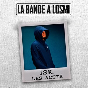 Les actes by La Bande à Losmi, ISK